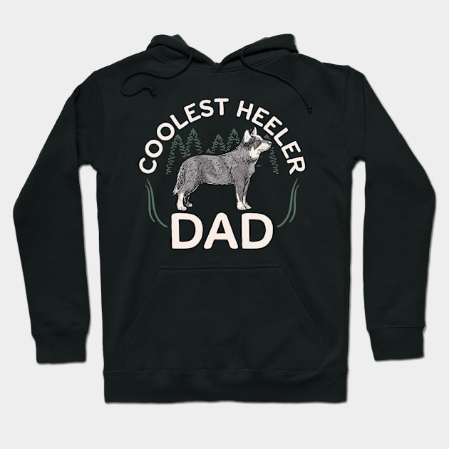 Coolest Heeler Dad Dog Owner Australian Cattle Dog Hoodie by Streetwear KKS